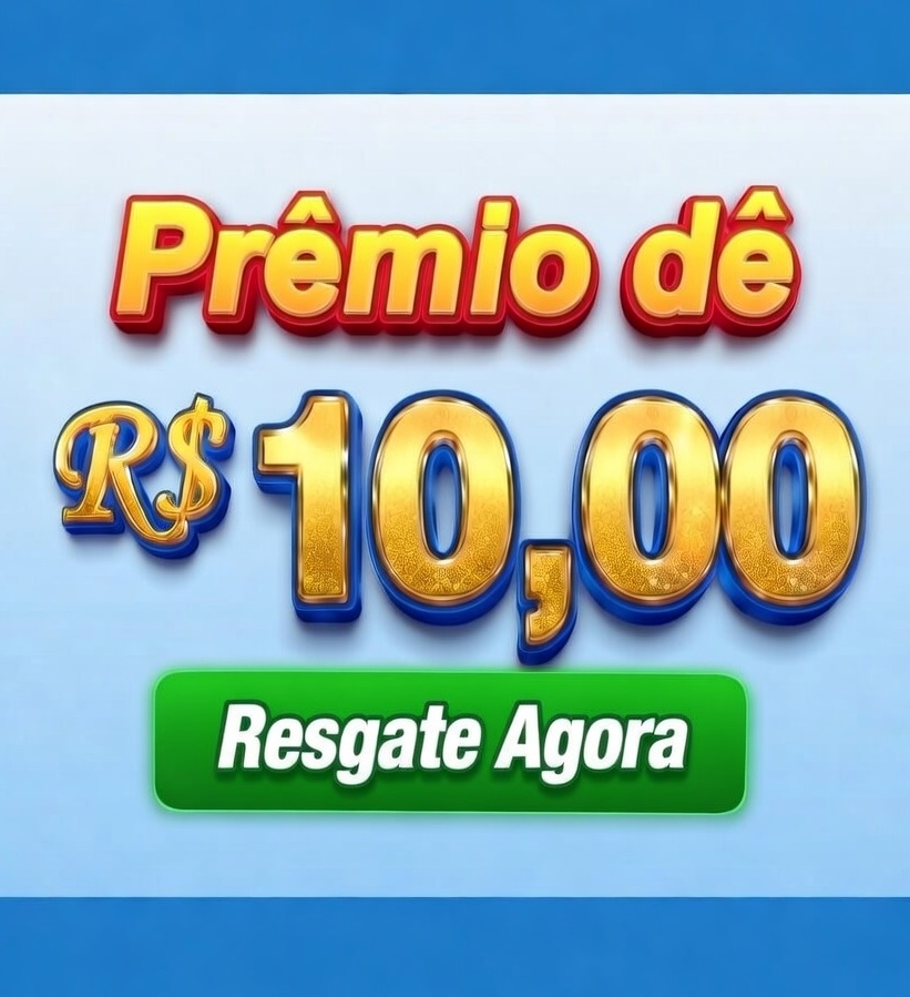 Prêmio de R$ 10,00 no Pix - Resgate Já!